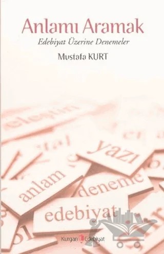 Anlamı Aramak – Mustafa Kurt – Kurgan Edebiyat kitap kapağı