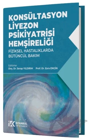 Konsültasyon Liyezon Psikiyatrisi Hemşireliği – Serap Yıldırım, Esra Engin – İstanbul Tıp Kitabevi kitap kapağı