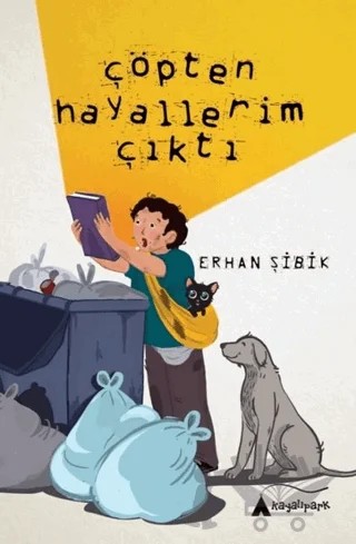 Çöpten Hayallerim Çıktı – Erhan Şibik – Kayalıpark Çocuk kitap kapağı