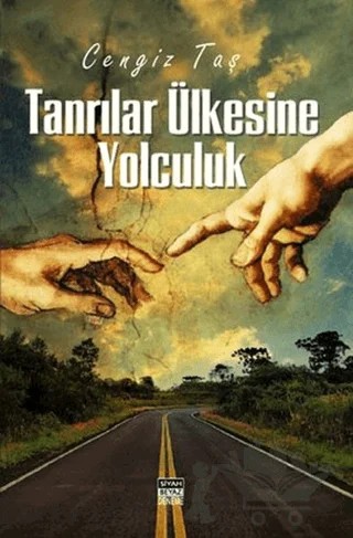 Tanrılar Ülkesine Yolculuk – Cengiz Taş – Siyah Beyaz Yayınları kitap kapağı