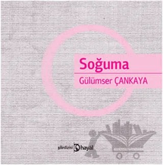 Soğuma – Gülümser Çankaya – Hayal Yayınları kitap kapağı