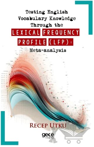 Testing English Vocabulary Knowledge Through the Lexical Frequency Profile (LFP): Meta-analysis – Recep Utku – Gece Kitaplığı kitap kapağı