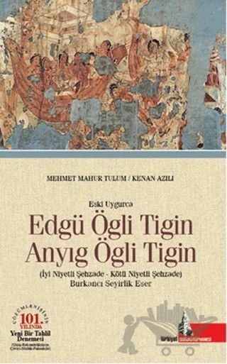 Eski Uygurca - Edgü Ögli Tigin Anyıg Ögli Tigin – Kenan Azılı, Mehmet Mahur Tulum – Doğu Kütüphanesi kitap kapağı
