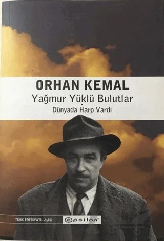 Yağmur Yüklü Bulutlar Dünyada Harp Vardı – Orhan Kemal – Epsilon Yayınevi kitap kapağı