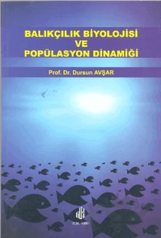 Balıkçılık Biyolojisi ve Popülasyon Dinamiği – Dursun Avşar – Adana Nobel Kitabevi kitap kapağı