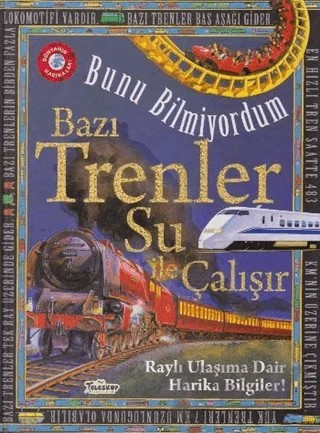 Bunu Bilmiyordum - Bazı Trenler Su İle Çalışır – Flowerpot Press – Teleskop Popüler Bilim kitap kapağı