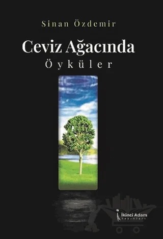 Ceviz Ayağınca Öyküler – Sinan Özdemir – İkinci Adam Yayınları kitap kapağı
