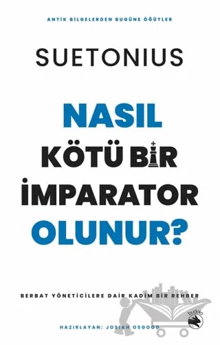 Nasıl Kötü Bir İmparator Olunur? – Berbat Yöneticilere Dair Kadim Bir Rehber – Suetonius – Budala Kitap kitap kapağı