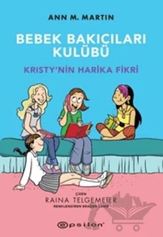 Kristy’nin Harika Fikri - Bebek Bakıcıları Kulübü – Ann M.Martin – Epsilon Yayınevi kitap kapağı