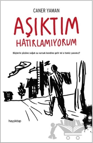 Aşıktım Hatırlamıyorum – Caner Yaman – Hayykitap kitap kapağı