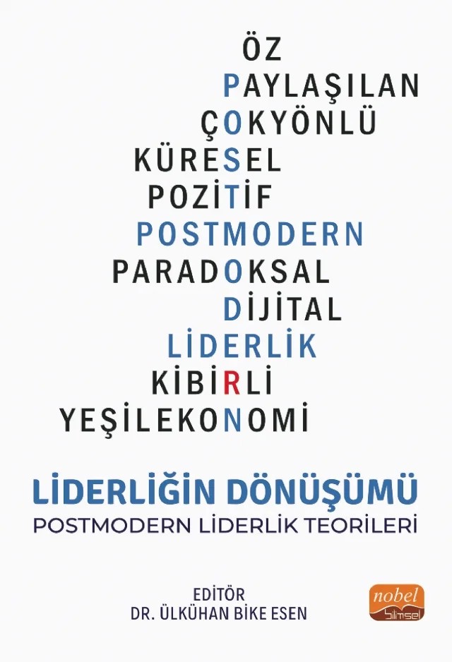 LİDERLİĞİN DÖNÜŞÜMÜ - Postmodern Liderlik Teorileri – Ahmet Kaya, Aylin Akyol, Enes Uğur Tohum, Erol Tekin, Esra Erenler Tekmen, F. Nazlı Sayğan Yağız, Fatih Sinan Esen, Harun Türker Kara, Selçuk Yeke, Şükran Sırkıntıoğlu Yıldırım – Nobel Bilimsel Eserler kitap kapağı