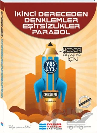 YGS-LYS İkinci Dereceden Denklemler Eşitsizlikler Parabol – Doğan Kaya – Evrensel İletişim Yayınları kitap kapağı