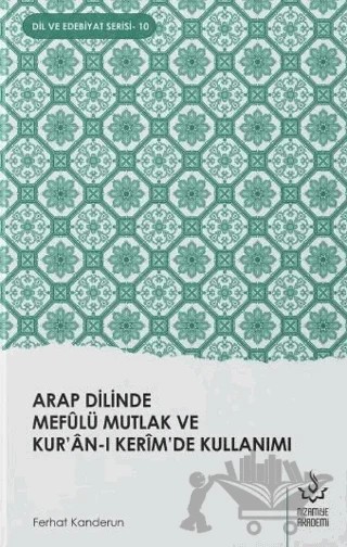 Arap Dilinde Mefulü Mutlak ve Kur'an-ı Kerim'de Kullanımı – Ferhat Kanderun – Nizamiye Akademi Yayınları kitap kapağı