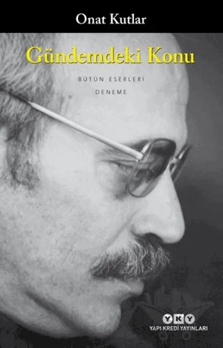 Gündemdeki Konu – Onat Kutlar – Yapı Kredi Yayınları kitap kapağı