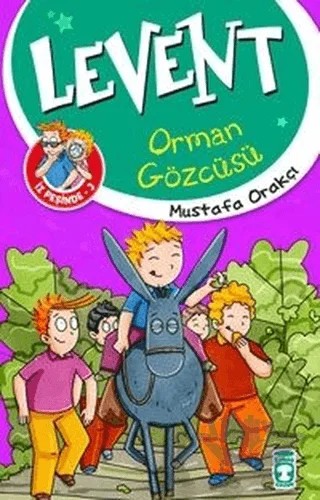 Levent Orman Gözcüsü – Mustafa Orakçı – Timaş Çocuk kitap kapağı
