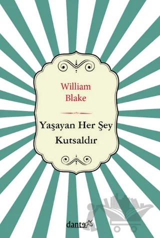 Yaşayan Her Şey Kutsaldır – William Blake – Dante Kitap kitap kapağı