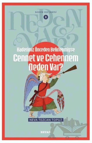 Kaderimiz Önceden Belirlenmişse Cennet ve Cehennem Neden Var? – Neva Tezcan Topuz – Beyan Yayınları kitap kapağı