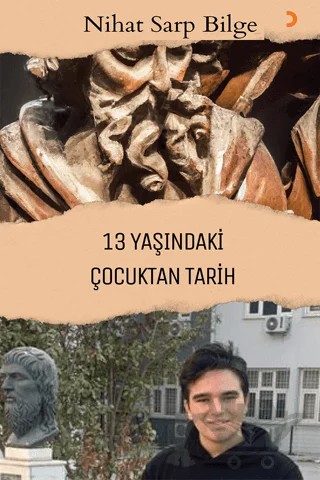 13 Yaşındaki Çocuktan Tarih – Nihat Sarp Bilge – Cinius Yayınları kitap kapağı
