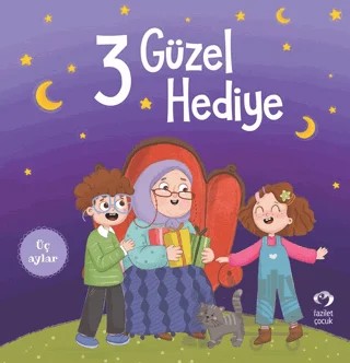 3 Güzel Hediye – Seda Cengiz – Fazilet Çocuk Yayınevi kitap kapağı