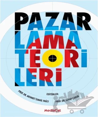 Pazarlama Teorileri – Mehmet İ. Yağcı, Serap Çabuk – MediaCat Kitapları kitap kapağı