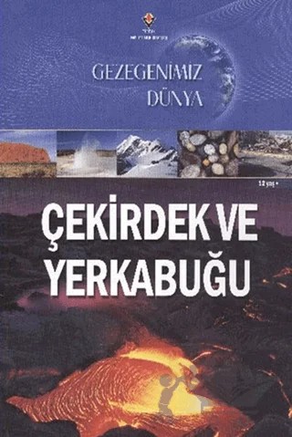 Gezegenimiz Dünya - Çekirdek ve Yerkabuğu – Amy Bauman – TÜBİTAK Yayınları kitap kapağı