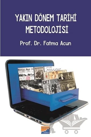 Yakın Dönem Tarihi Metodolojisi – Fatma Acun – Siyasal Kitabevi kitap kapağı