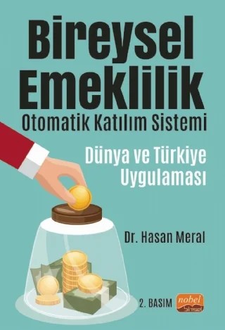 Bireysel Emeklilik Otomatik Katılım Sistemi: Dünya ve Türkiye Uygulaması – Hasan Meral – Nobel Bilimsel Eserler kitap kapağı