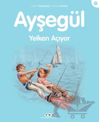 Ayşegül Yelken Açıyor – Gilbert Delahaye – Yapı Kredi Yayınları kitap kapağı