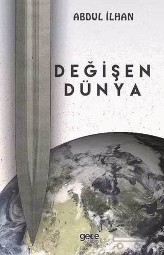 Değişen Dünya – Abdul İlhan – Gece Kitaplığı kitap kapağı
