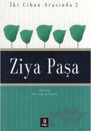 İki Cihan Arasında: 2 Ziya Paşa – Kolektif – Kapı Yayınları kitap kapağı