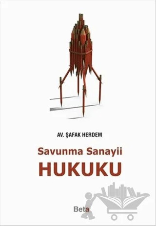 Savunma Sanayii Hukuku – Şafak Herdem – Beta Yayınevi kitap kapağı