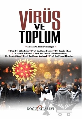 Virüs ve Toplum – Barış Doster, Deniz Altun, Fehmi Ekmekçi, Gonca Telli Yamamoto, Hulki Cevizoğlu, Özcan Yeniçeri, Semih Dikkatli, Utku Köse, Zerrin İlhan – Doğu Kitabevi kitap kapağı