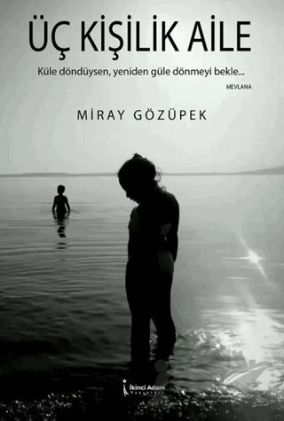 Üç Kişilik Aile – Miray Gözüpek – İkinci Adam Yayınları kitap kapağı