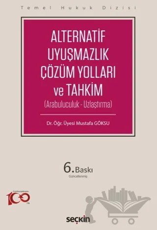 Alternatif Uyuşmazlık Çözüm Yolları ve Tahkim – Mustafa Göksu – Seçkin Yayıncılık kitap kapağı