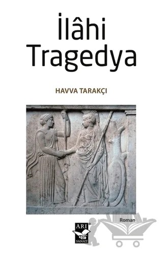 İlahi Tragedya – Havva Tarakçı – Arı Sanat Yayınevi kitap kapağı