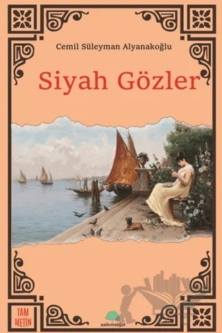 Siyah Gözler – Cemil Süleyman Alyanakoğlu – Salkımsöğüt Yayınları kitap kapağı