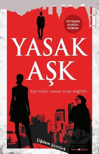 Yasak Aşk – Çiğdem Şentürk – Sıfır6 Yayınevi kitap kapağı