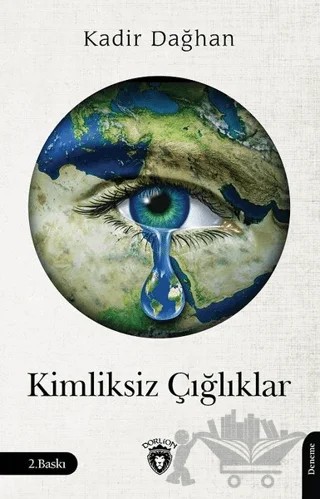 Kimliksiz Çığlıklar – Kadir Dağhan – Dorlion Yayınları kitap kapağı