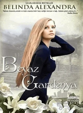 Beyaz Gardenya – Belinda Alexandra – Nemesis Kitap kitap kapağı
