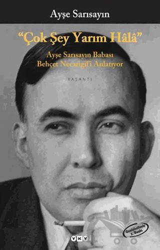 Çok Şey Yarım Hala – Ayşe Sarısayın – Yapı Kredi Yayınları kitap kapağı