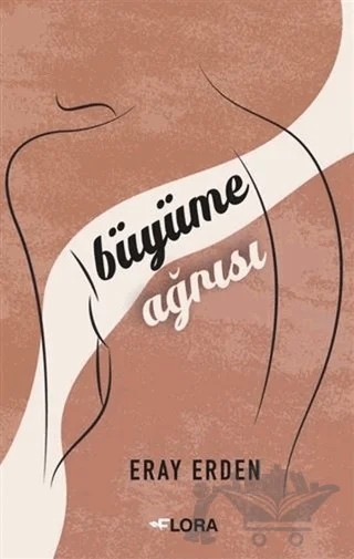 Büyüme Ağrısı – Eray Erden – Flora Kitap kitap kapağı