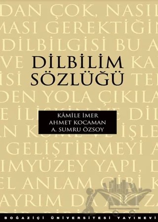 Dilbilim Sözlüğü – Ahmet Kocaman, A. Sumru Özsoy, Kamile İmer – Boğaziçi Üniversitesi Yayınevi kitap kapağı