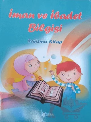 İman ve İbadet Bilgisi - Sekizinci Kitap – İshak Doğan – Beka Yayınları kitap kapağı