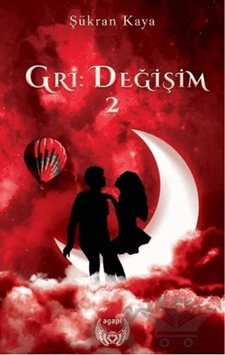 Gri - Değişim 2 – Şükran Kaya – Agapi Yayınları kitap kapağı