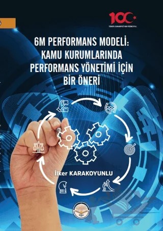 6M Performans Modeli: Kamu Kurumlarında Performans Yönetimi İçin Bir Öneri – İlker Karakoyunlu – Türk İdari Araştırmaları Vakfı kitap kapağı