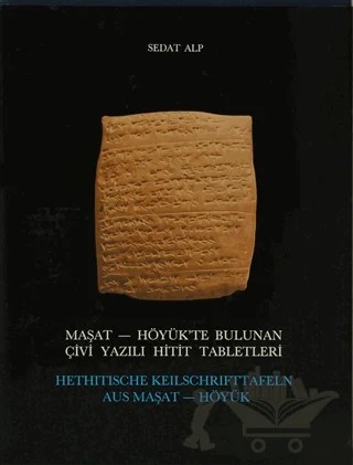 Maşat - Höyük’te Bulunan Çivi Yazılı Hitit Tabletleri / Hethıtısche Keılschrıfttafeln Aus Maşat -Höyük – Sedat Alp – Türk Tarih Kurumu Yayınları kitap kapağı