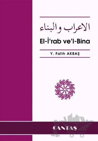 El-İrab Vel-Bina (Arapça-Türkçe) – Y. Fatih Akbaş – Cantaş Yayınları kitap kapağı