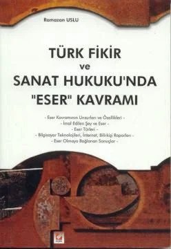 Türk Fikir ve Sanat Hukukun'da Eser Kavramı – Ramazan Uslu – Seçkin Yayıncılık kitap kapağı