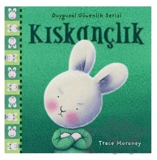 Duygusal Güvenlik Serisi - Kıskançlık – Trace Moroney – Doğan Egmont Yayıncılık kitap kapağı