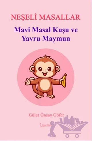 Mavi Masal Kuşu ve Yavru Maymun – Güler Önsay Göfer – İkinci Adam Yayınları kitap kapağı
